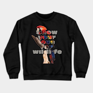 Show your love for wildlife Crewneck Sweatshirt